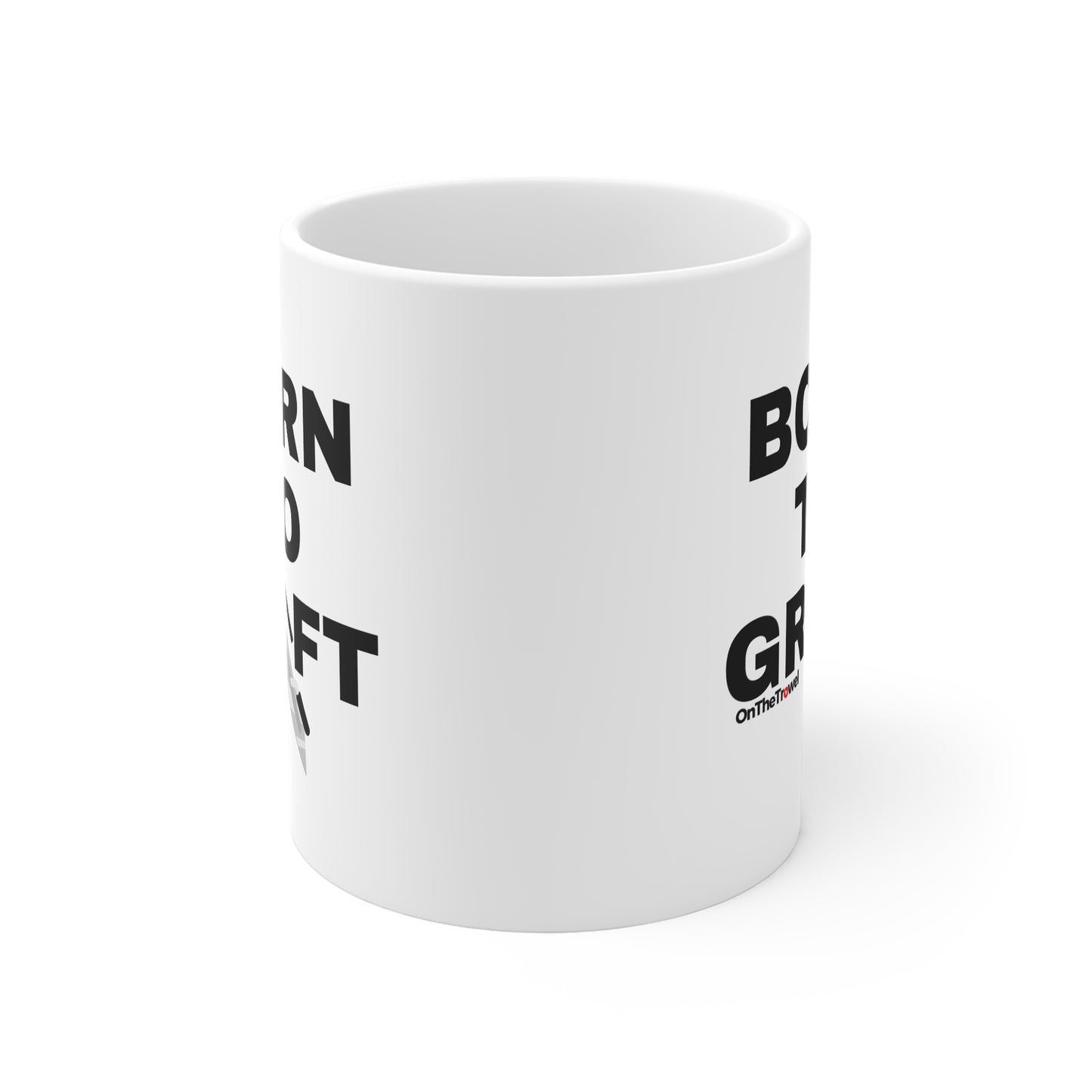 Born to Graft Mug