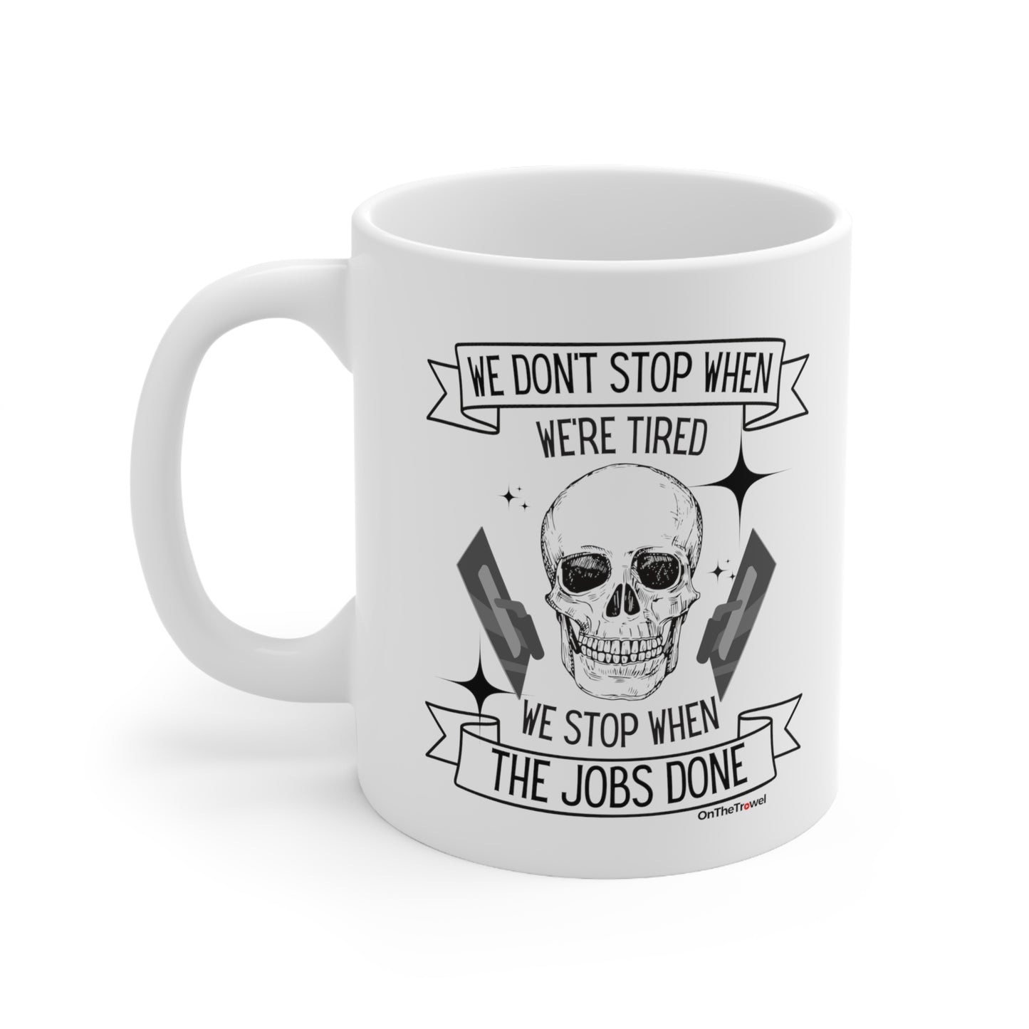 "We Don't Stop" Ceramic Coffee Mug 11oz