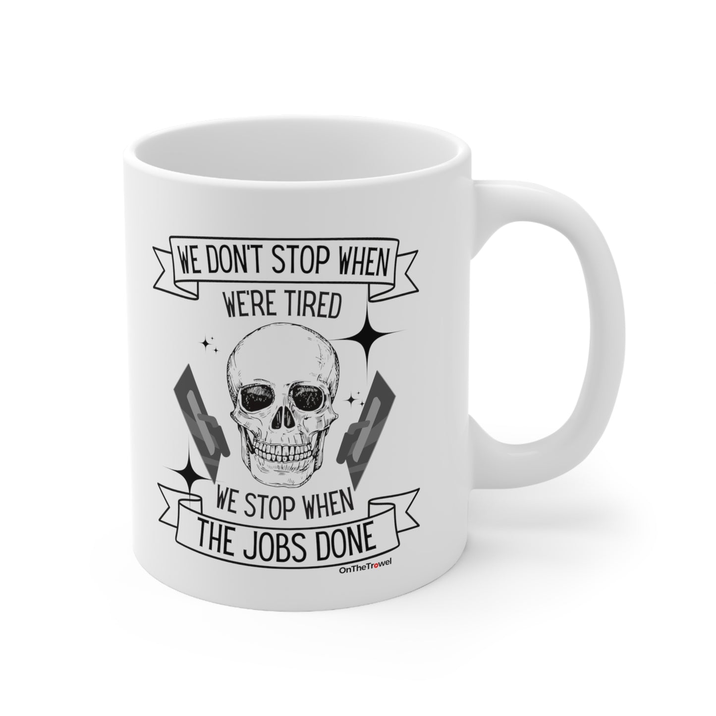 "We Don't Stop" Ceramic Coffee Mug 11oz